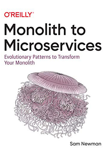 Monolith to Microservices: Evolutionary Patterns to Transform Your Monolith