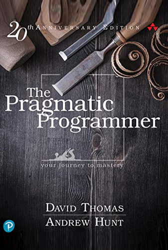 The Pragmatic Programmer : Your journey to mastery