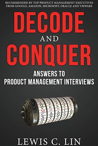 Decode and Conquer: Answers to Product Management Interviews