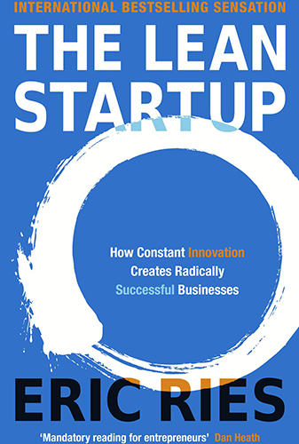 The Lean Startup: How Constant Innovation Creates Radically Successful Businesses