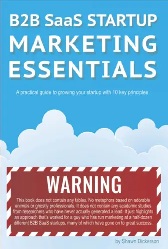 B2B SaaS Startup Marketing Essentials: A practical guide to growing your startup with 10 key principles