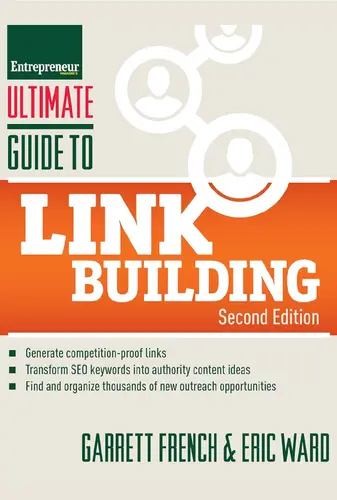 Ultimate Guide to Link Building: How to Build Website Authority, Increase Traffic and Search Ranking with Backlinks
